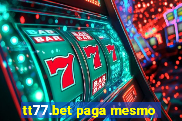 tt77.bet paga mesmo
